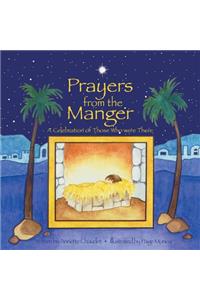 Prayers from the Manger, A Celebration of Those Who Were There