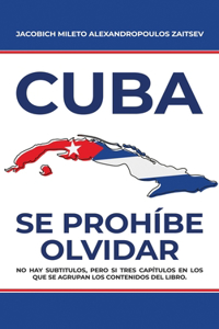 Cuba: Se Prohíbe Olvidar: Se Prohibe Olvidar