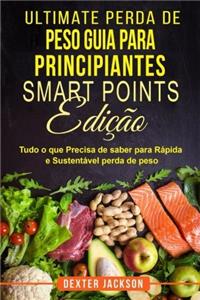 Ultimate Perda de Peso Guia Para Principiantes - Smart Points Edicao