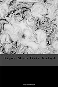 Tiger Mom Gets Naked: Kitty Cat
