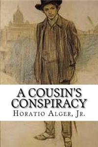 Cousin's Conspiracy: Or A Boy's Struggle for an Inheritance