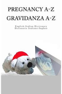 Pregnancy A-Z English-Italian Dictionary Gravidanza A-Z Dizionario Italiano-Inglese