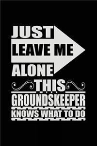 Just Leave Me Alone This Groundskeeper Knows What To Do