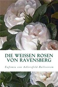 Die weißen Rosen von Ravensberg