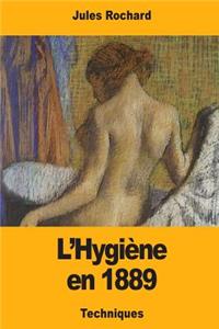 L'Hygiène en 1889