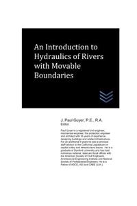 An Introduction to Hydraulics of Rivers with Movable Boundaries