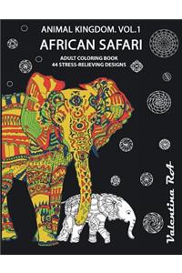 Animal kingdom - African Safari: Adult Coloring Book (44 stress-relieving designs): adult coloring book