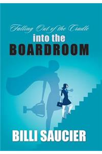 Falling out of the Cradle into the Boardroom