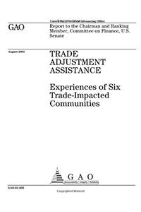 Trade Adjustment Assistance: Experiences of Six TradeImpacted Communities
