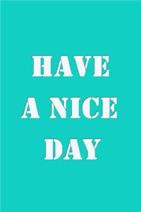 Have A nice Day