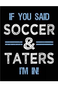 If You Said Soccer & Taters I'm In