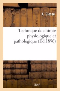 Technique de Chimie Physiologique Et Pathologique