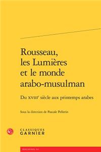 Rousseau, Les Lumieres Et Le Monde Arabo-Musulman