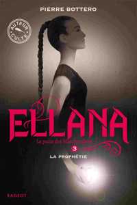 Ellana 3/La prophetie