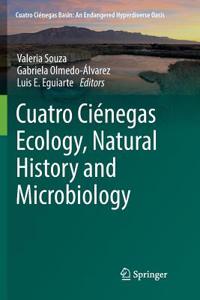 Cuatro Ciénegas Ecology, Natural History and Microbiology