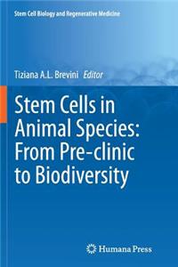 Stem Cells in Animal Species: From Pre-Clinic to Biodiversity