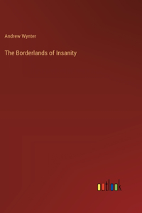 The Borderlands of Insanity