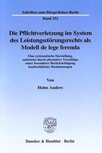 Die Pflichtverletzung Im System Des Leistungsstorungsrechts ALS Modell de Lege Ferenda