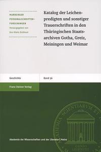 Katalog Der Leichenpredigten Und Sonstiger Trauerschriften in Den Thuringischen Staatsarchiven Gotha, Greiz, Meiningen Und Weimar