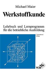 Werkstoffkunde Lehrbuch und Lernprogramm fur die Betriebliche Ausbildung 2e