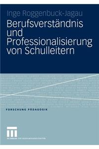 Berufsverständnis Und Professionalisierung Von Schulleitern