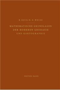 Mathematische Grundlagen Der Haheren Geodasie Und Kartographie