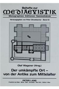 Der Umkaempfte Ort - Von Der Antike Zum Mittelalter
