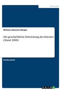 geschichtliche Entwickung des Internet (Stand 2000)