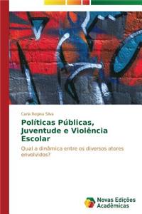 Políticas Públicas, Juventude e Violência Escolar