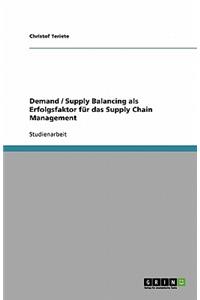 Demand / Supply Balancing als Erfolgsfaktor für das Supply Chain Management