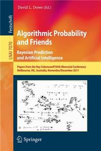 Algorithmic Probability and Friends. Bayesian Prediction and Artificial Intelligence