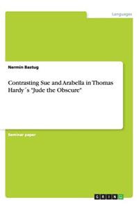 Contrasting Sue and Arabella in Thomas Hardy´s Jude the Obscure