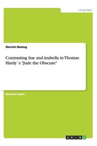 Contrasting Sue and Arabella in Thomas Hardy´s 