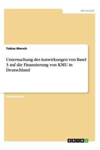 Untersuchung der Auswirkungen von Basel 3 auf die Finanzierung von KMU in Deutschland