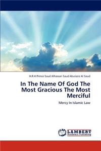 In the Name of God the Most Gracious the Most Merciful