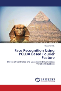 Face Recognition Using PCLDA Based Fourier Feature