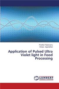 Application of Pulsed Ultra Violet light in Food Processing