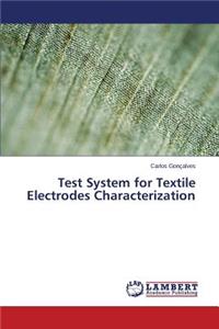 Test System for Textile Electrodes Characterization