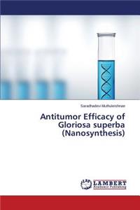 Antitumor Efficacy of Gloriosa superba (Nanosynthesis)