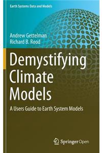 Demystifying Climate Models