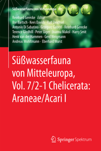 Süßwasserfauna Von Mitteleuropa, Vol. 7/2-1 Chelicerata: Araneae/Acari I