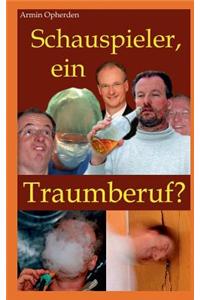 Schauspieler, Ein Traumberuf?