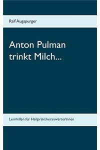 Anton Pulman trinkt Milch...