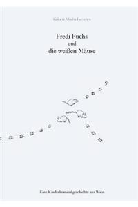 Fredi Fuchs und die weißen Mäuse