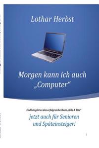 Morgen kann ich auch 