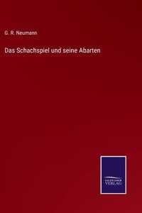 Das Schachspiel und seine Abarten