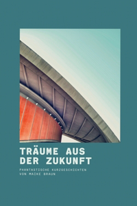 Träume aus der Zukunft