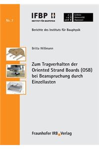 Zum Tragverhalten der Oriented Strand Boards (OSB) bei Beanspruchung durch Einzellasten.