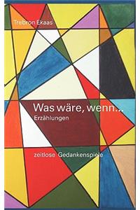 Was wäre, wenn...
