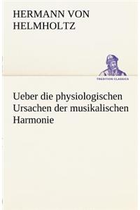 Ueber Die Physiologischen Ursachen Der Musikalischen Harmonie